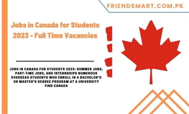 Jobs In Canada For Students 2023 Full Time Vacancies   Jobs In Canada For Students 2023 Full Time Vacancies 780x470 