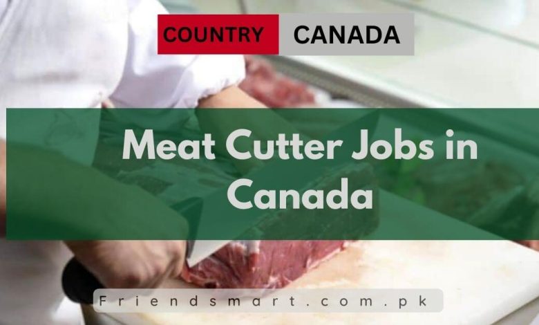 Photo of Meat Cutter Jobs in Canada 2024 – Apply Now