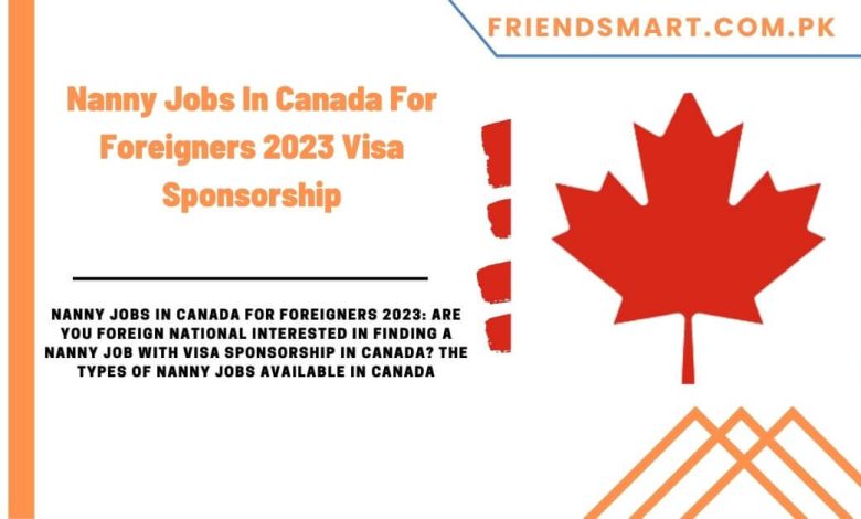 nanny-jobs-in-canada-for-foreigners-2023-visa-sponsorship