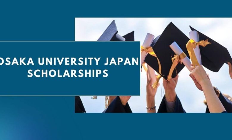 Photo of Osaka University Japan Scholarships 2024 – Apply Now