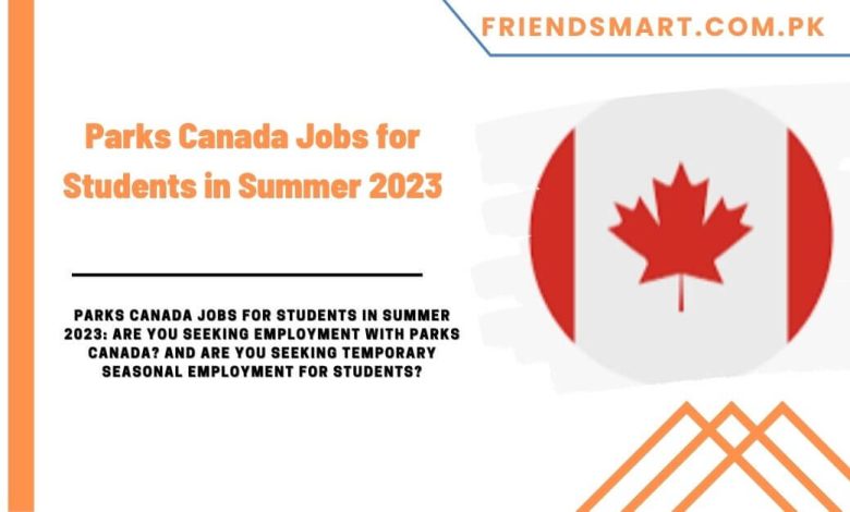 Parks Canada Jobs For Students In Summer 2023   Parks Canada Jobs For Students In Summer 2023 780x470 