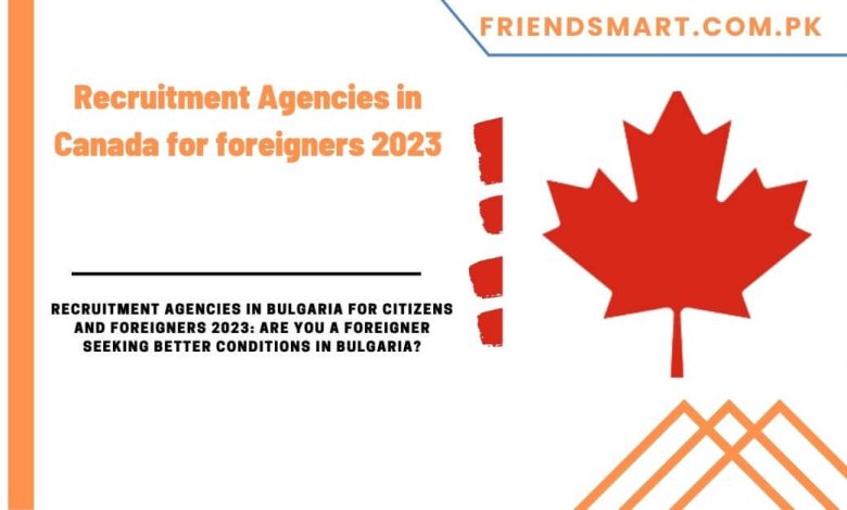 recruitment-agencies-in-canada-for-foreigners-2023