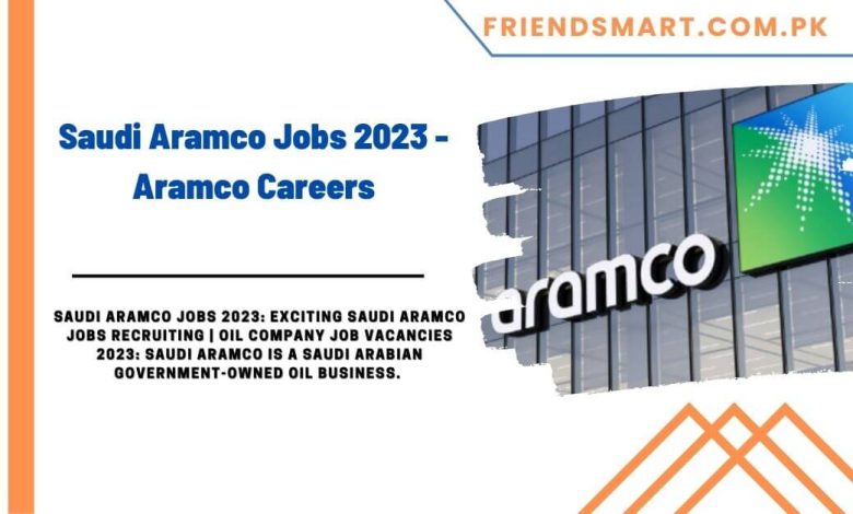 Saudi Aramco Jobs 2023 - Aramco Careers