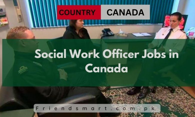 Social Work Officer Jobs In Canada 2024 Apply Now   Social Work Officer Jobs In Canada 1 780x470 