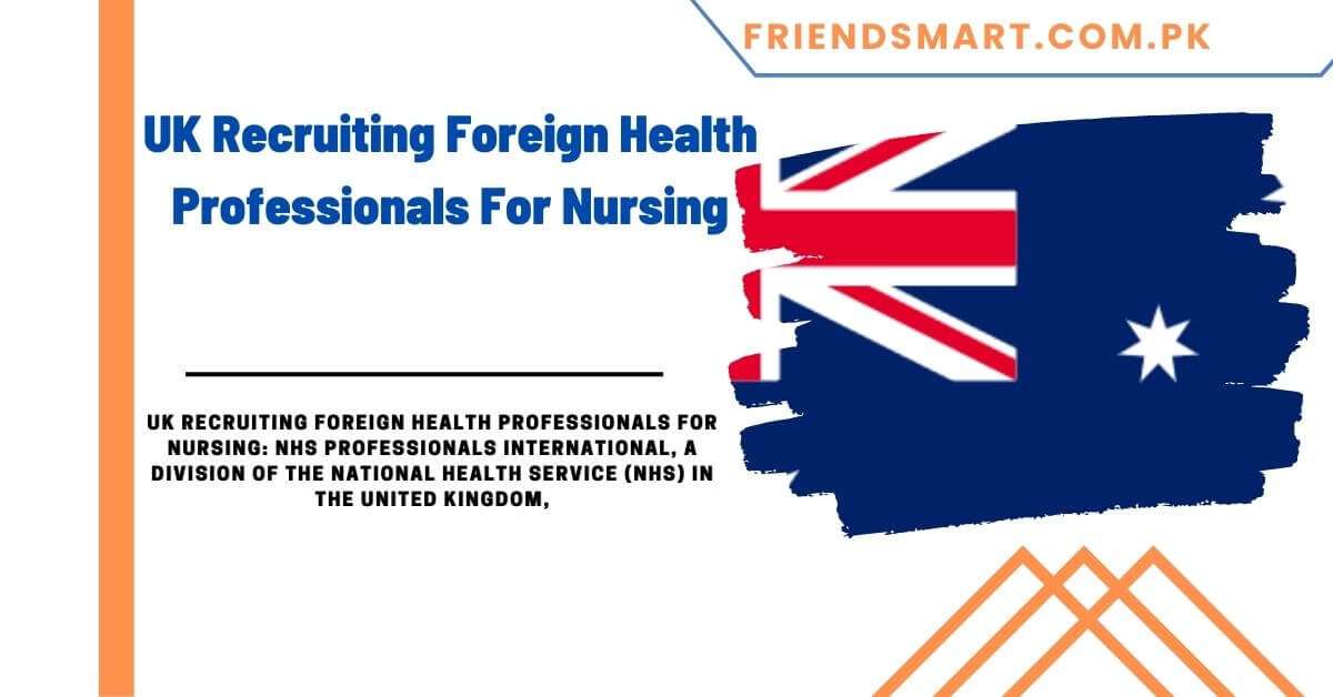 UK Recruiting Foreign Health Professionals For Nursing   UK Recruiting Foreign Health Professionals For Nursing 