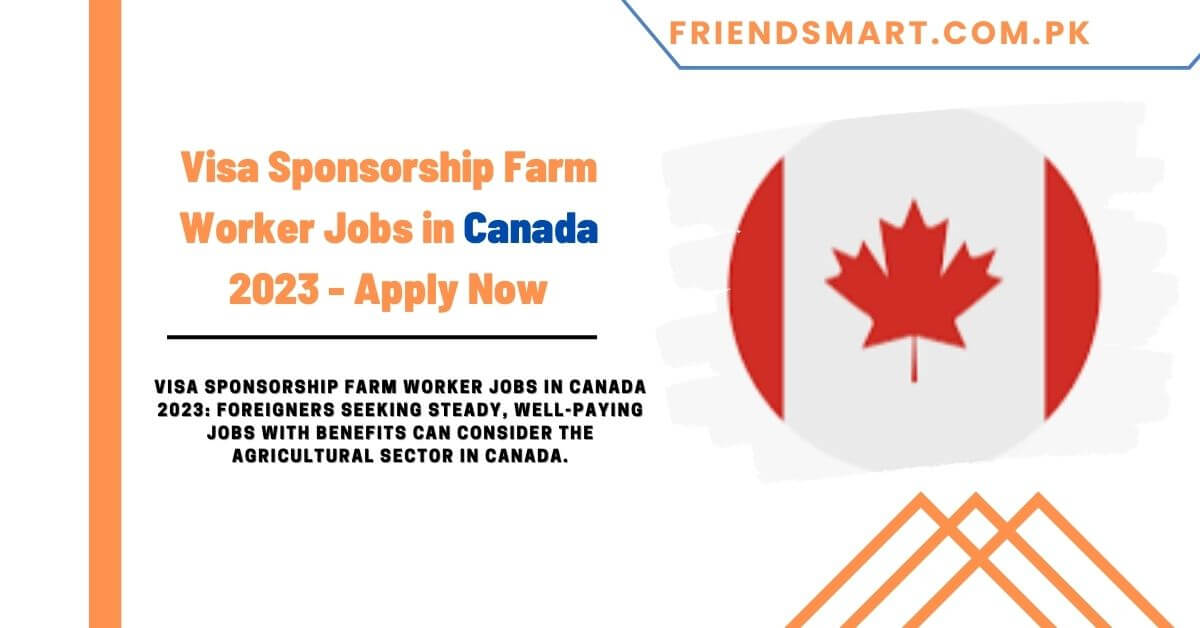 visa-sponsorship-farm-worker-jobs-in-canada-2023-apply-now