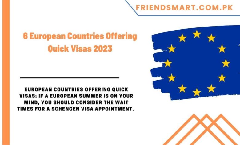 6 European Countries Offering Quick Visas 2023 780x470 