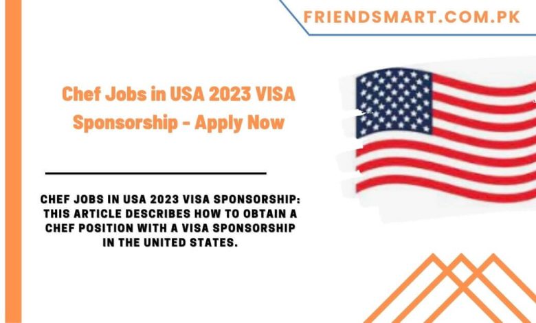 chef-jobs-in-usa-2023-visa-sponsorship-apply-now