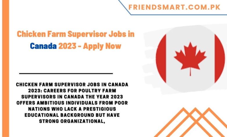 chicken-farm-supervisor-jobs-in-canada-2023-apply-now