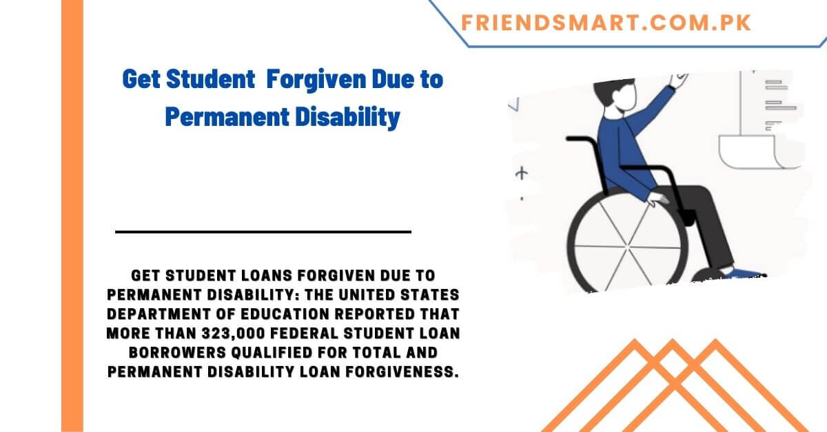 Get Student Loans Forgiven Due To Permanent Disability   Get Student Loans Forgiven Due To Permanent Disability 