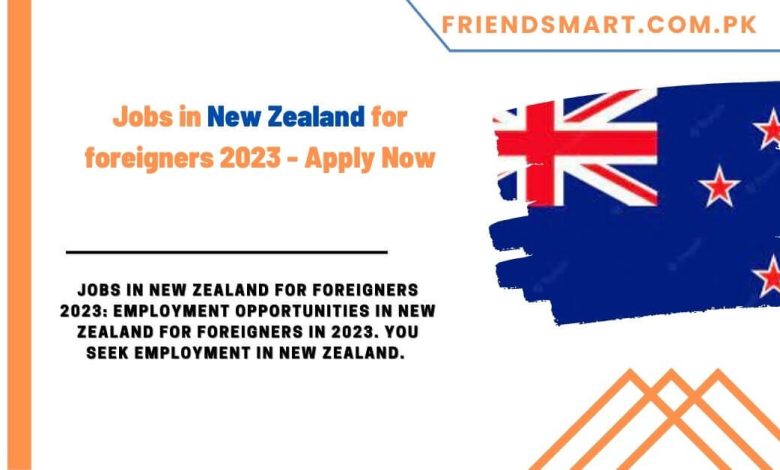 Jobs In New Zealand For Foreigners 2023 780x470 