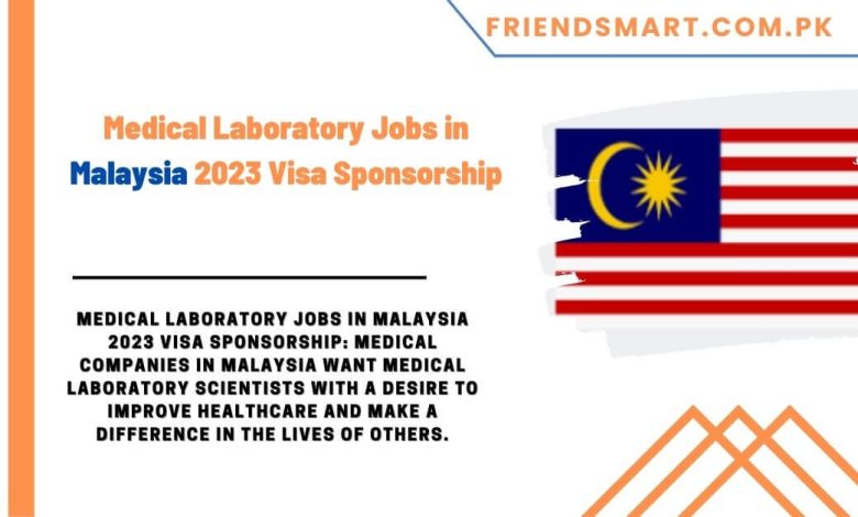 medical-laboratory-jobs-in-malaysia-2023-visa-sponsorship