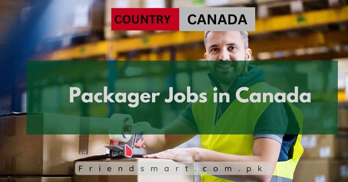 Packager Jobs In Canada 2024 Apply Now   Packager Jobs In Canada 