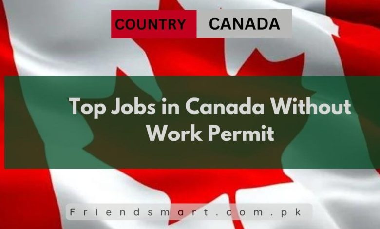 top-jobs-in-canada-without-work-permit-2024-apply-now