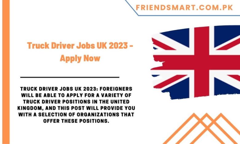 truck-driver-jobs-uk-2023-apply-now