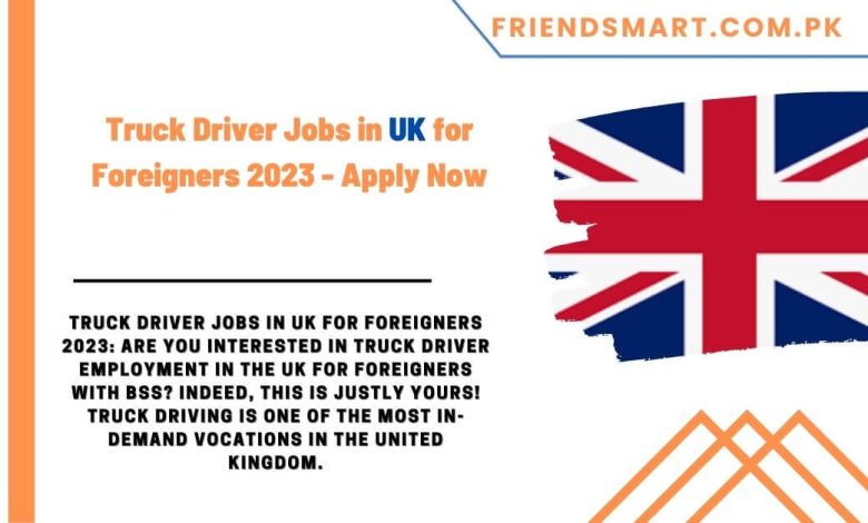 truck-driver-jobs-in-uk-for-foreigners-2023-apply-now