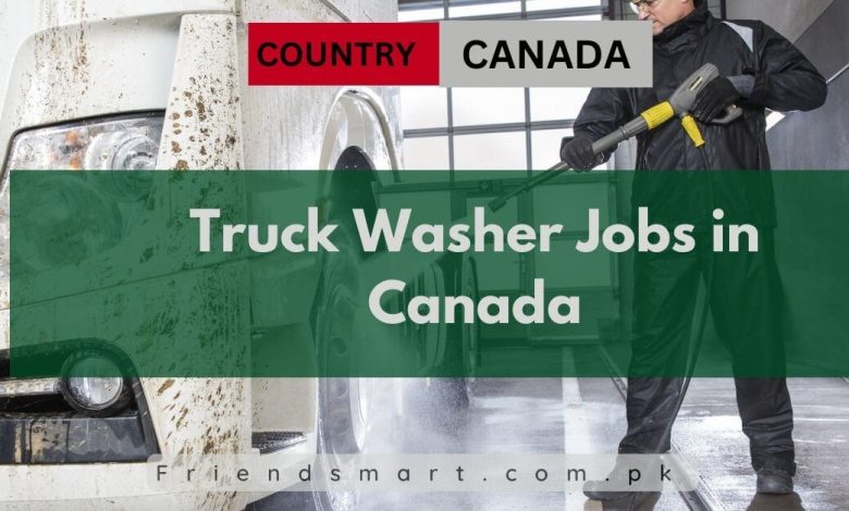 Photo of Truck Washer Jobs in Canada 2024 – Apply Now