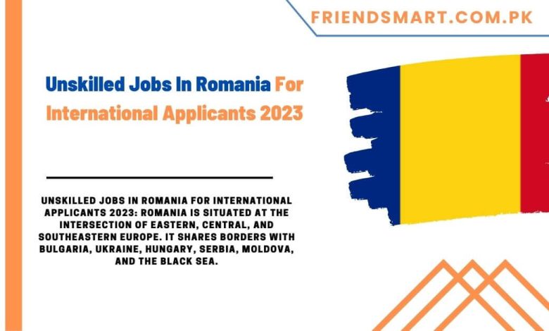 Unskilled Jobs In Romania For International Applicants 2023   Unskilled Jobs In Romania For International Applicants 2023 780x470 