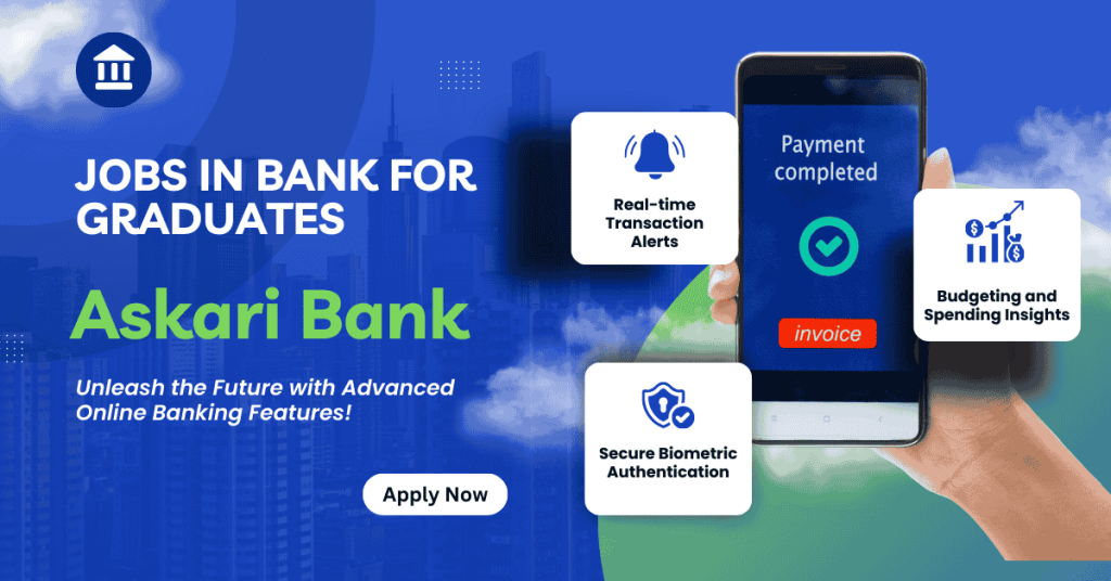 Jobs in Askari Bank for Graduates 2025 - Apply Now