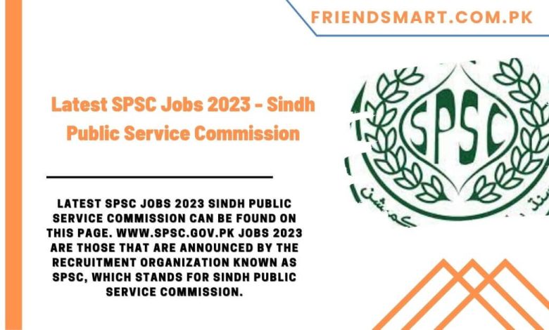 Latest SPSC Jobs 2023 - Sindh Public Service Commission