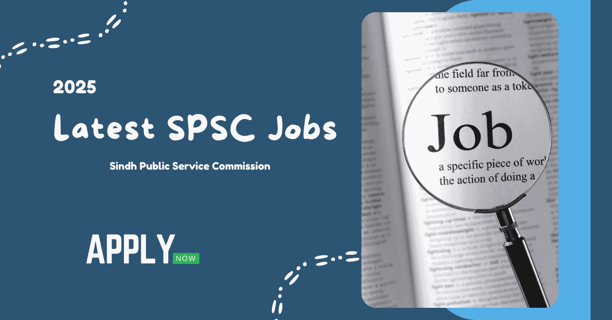 Latest SPSC Jobs 2025 - Sindh Public Service Commission