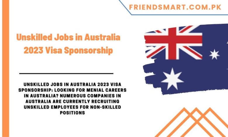 Unskilled Jobs In Australia 2023 Visa Sponsorship