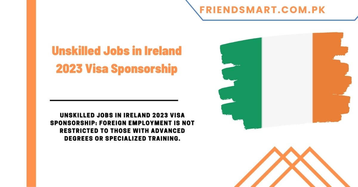 Unskilled Jobs in Ireland 2024 Visa Sponsorship