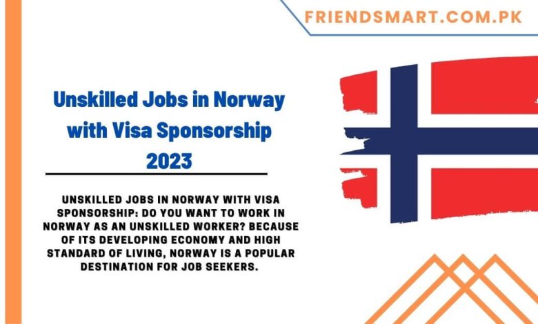 unskilled-jobs-in-norway-with-visa-sponsorship-2023