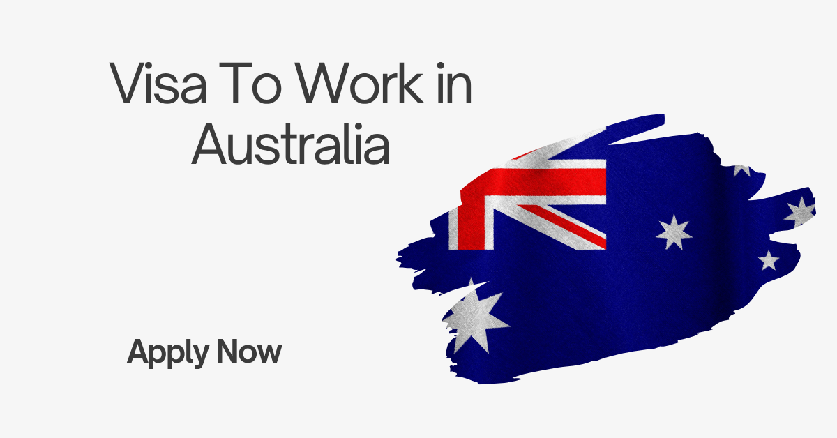 Visa To Work in Australia