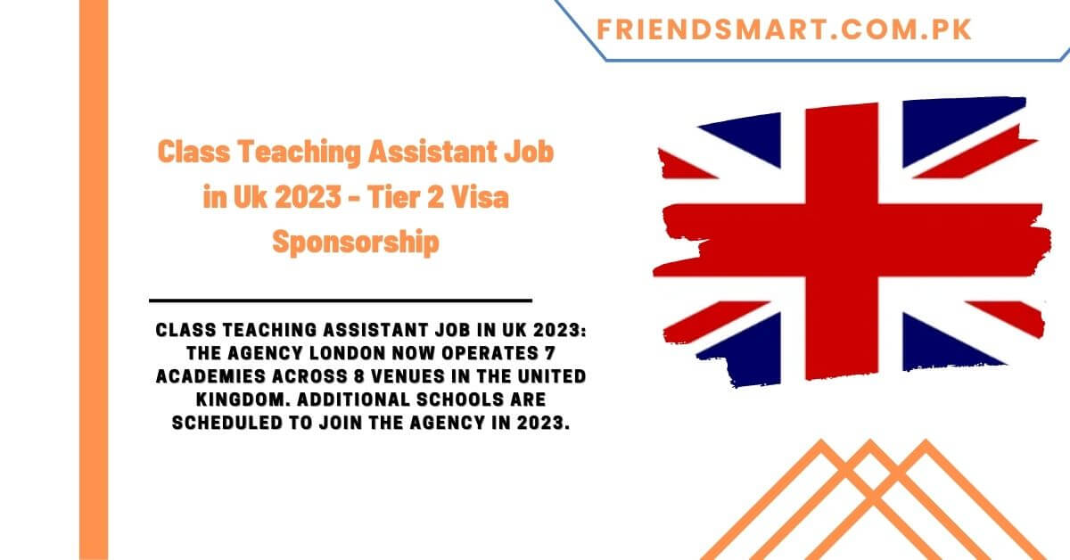 Class Teaching Assistant Job in Uk 2023 Tier 2 Visa Sponsorship