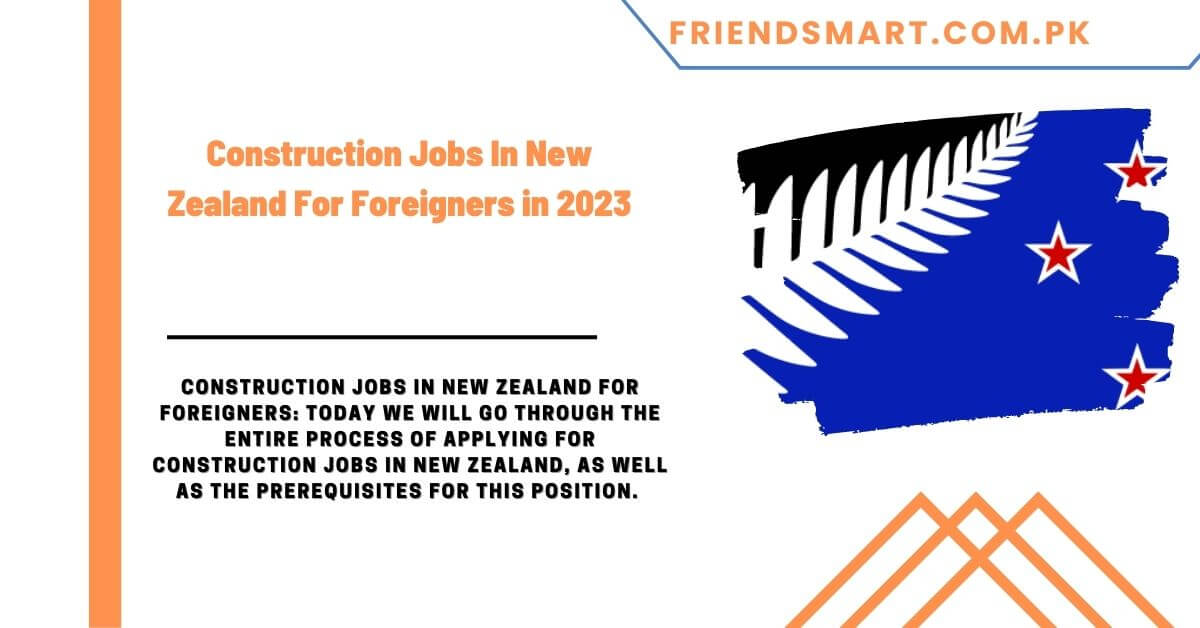 Construction Jobs In New Zealand For Foreigners