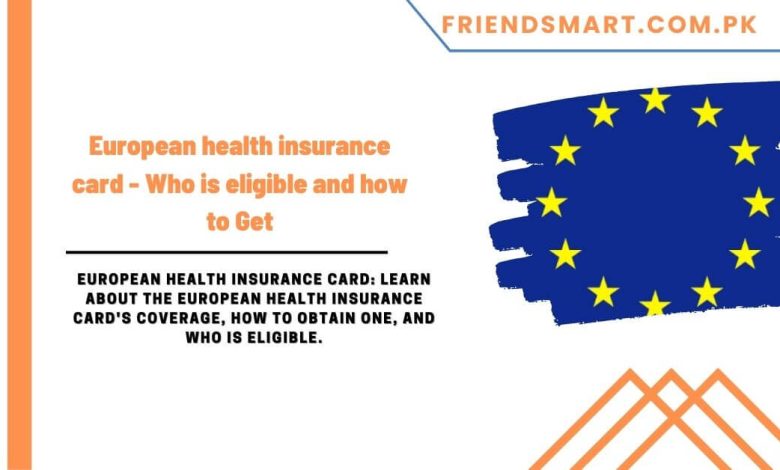 European Health Insurance Card Who Is Eligible And How To Get   European Health Insurance Card Who Is Eligible And How To Get 780x470 