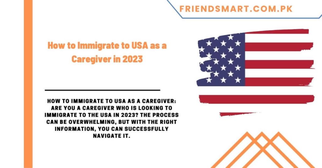 How to Immigrate to USA as a Caregiver in 2023