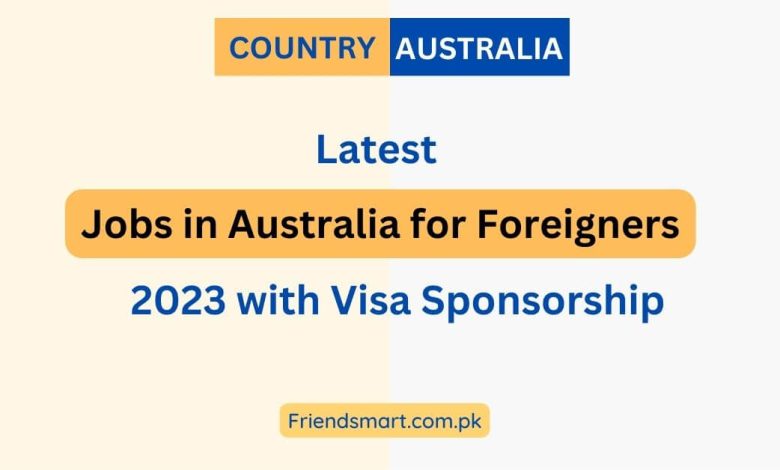 jobs-in-australia-for-foreigners-2023-with-visa-sponsorship-apply-now