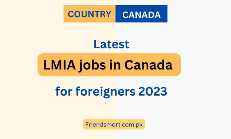  LMIA Jobs In Canada For Foreigners 2023 Visit Here