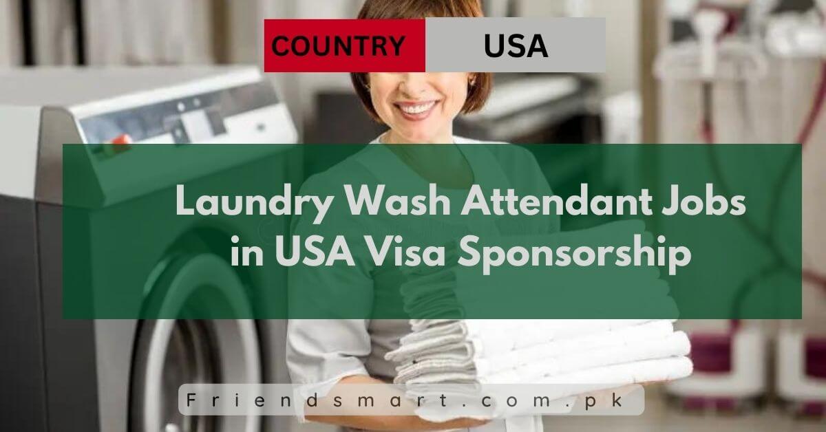 Laundry Wash Attendant Jobs in USA Visa Sponsorship