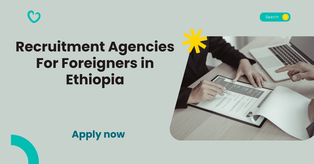 Recruitment Agencies For Foreigners in Ethiopia