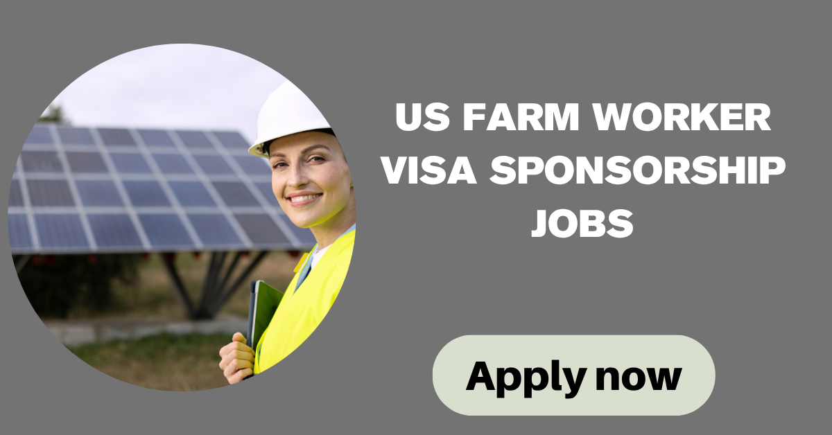 US Farm Worker Visa Sponsorship Jobs