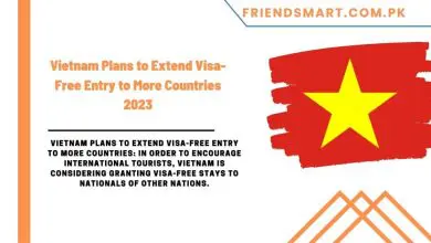 Photo of Vietnam Plans to Extend Visa-Free Entry to More Countries 2023