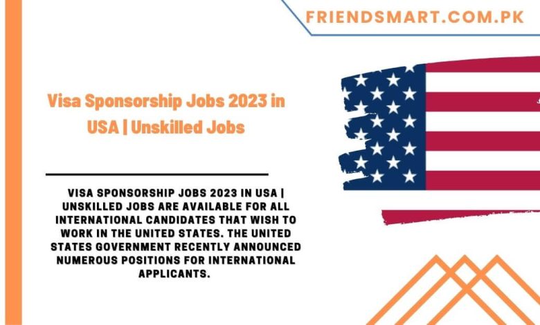 Visa Sponsorship Jobs 2023 In USA Unskilled Jobs   Visa Sponsorship Jobs 2023 In USA Unskilled Jobs 780x470 