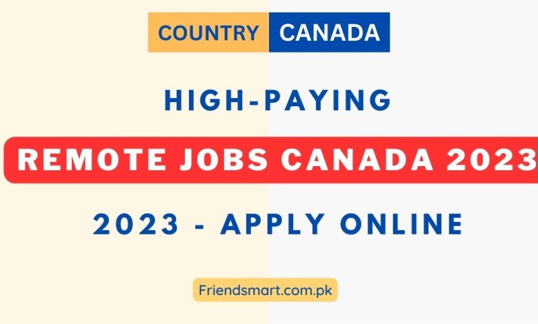 high-paying-remote-jobs-canada-2023-apply-now-friends-mart