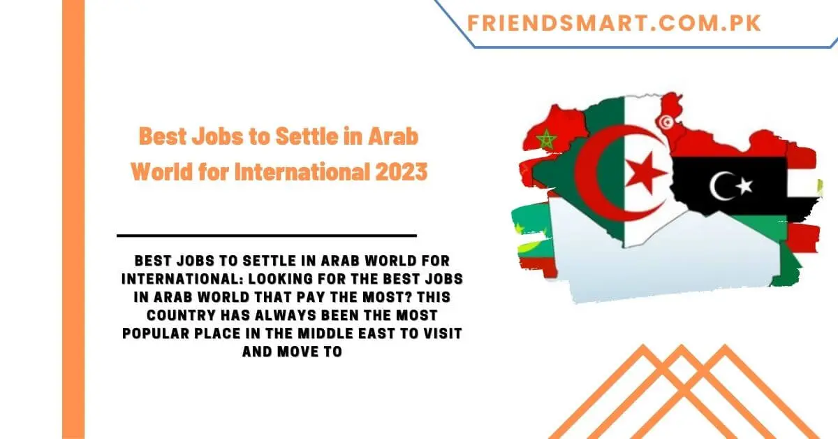 Best Jobs to Settle in Arab World for International 2023