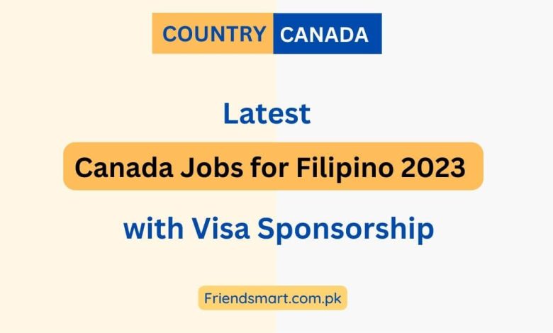 canada-jobs-for-filipino-2023-with-visa-sponsorship-apply-now