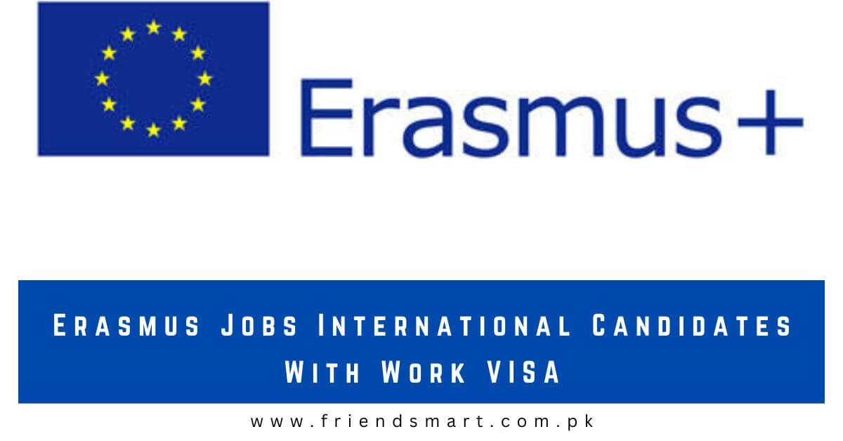 Erasmus Jobs International Candidates With Work VISA