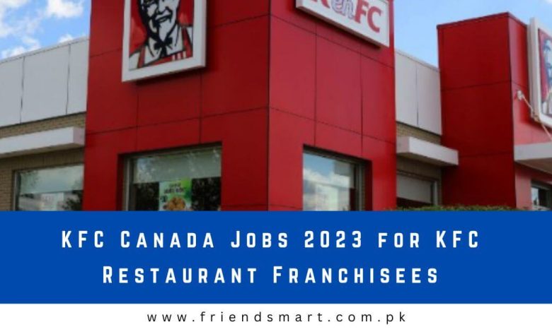 KFC Canada Jobs 2023 For KFC Restaurant Franchisees   KFC Canada Jobs 2023 For KFC Restaurant Franchisees 2 780x470 