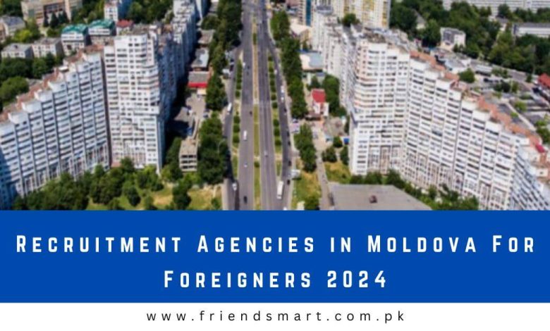 Recruitment Agencies In Moldova For Foreigners 2024   Recruitment Agencies In Moldova For Foreigners 2024 780x470 