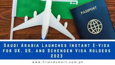 Photo of Saudi Arabia Launches Instant E-Visa for UK, US, and Schengen Visa Holders 2023