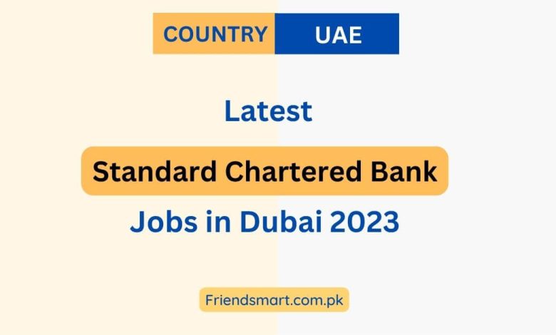 Standard Chartered Bank Jobs In Dubai 2023 1 780x470 