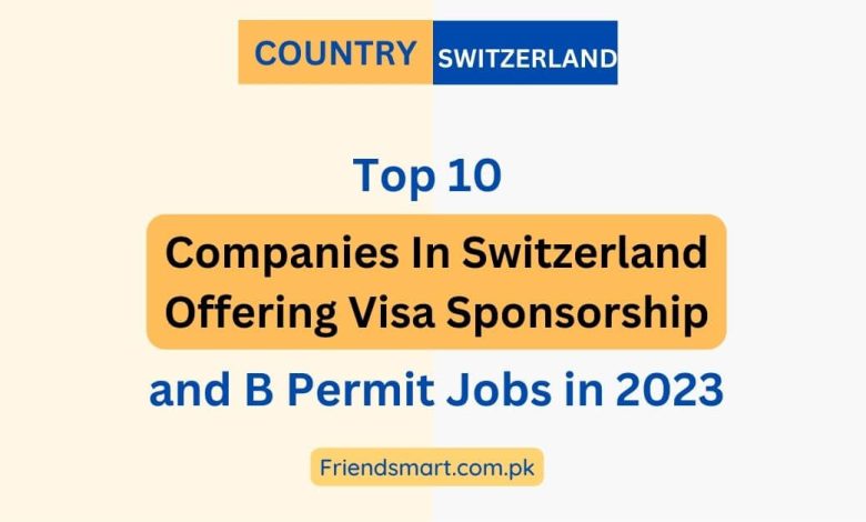 top-10-companies-in-switzerland-offering-visa-sponsorship-and-b-permit