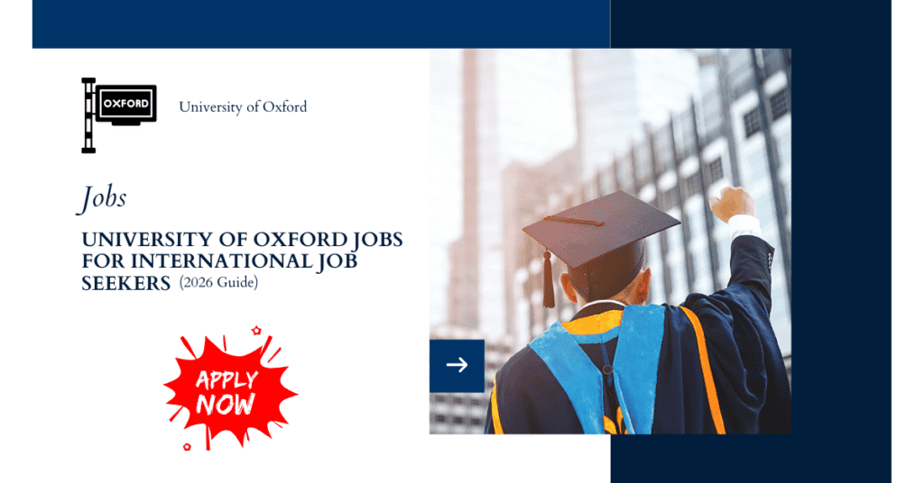 University of Oxford Jobs for International Job Seekers (2026 Guide)